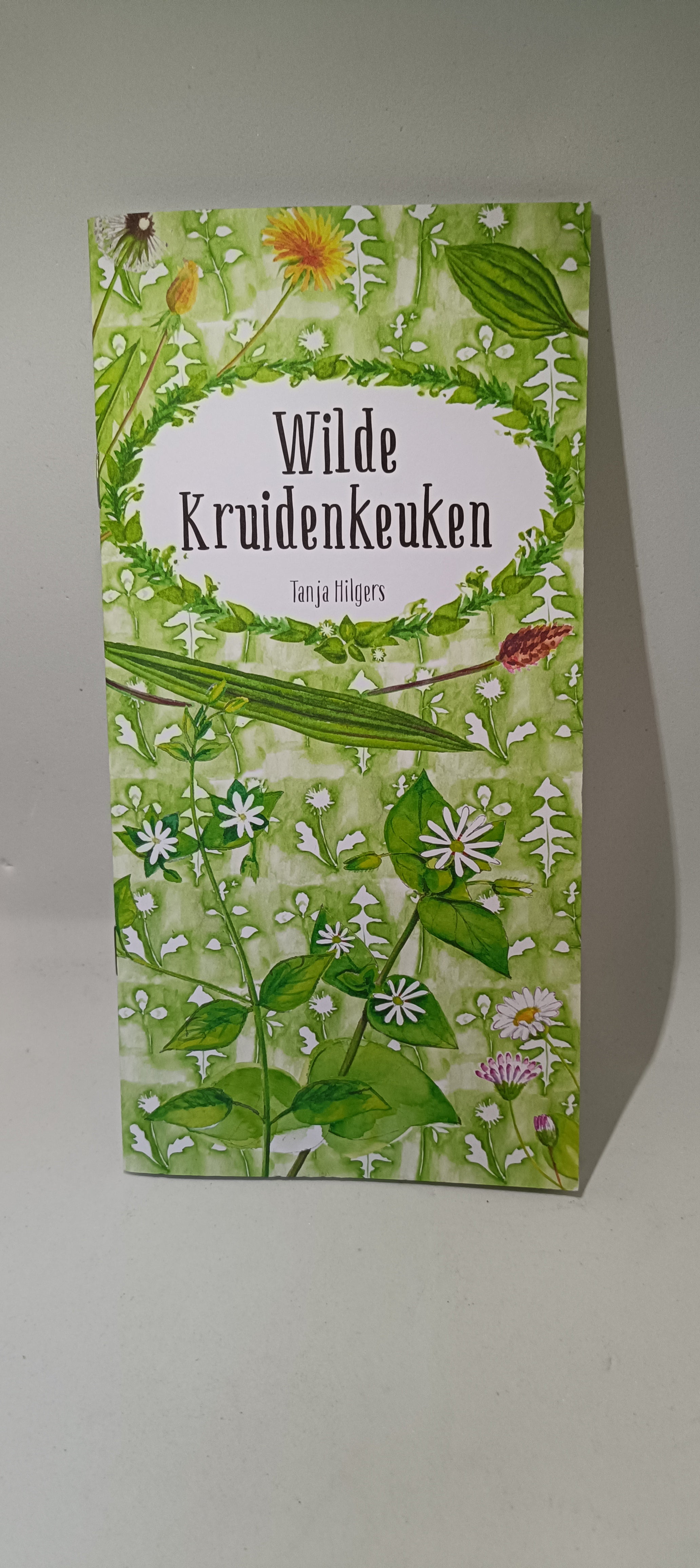 Wilde kruidenkeuken boekje - Tanja Hilgers